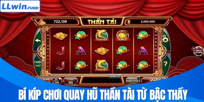 Nổ Hũ Thần Tài - Quay Là Trúng, Đón Tài Lộc Khủng Tại LLWIN