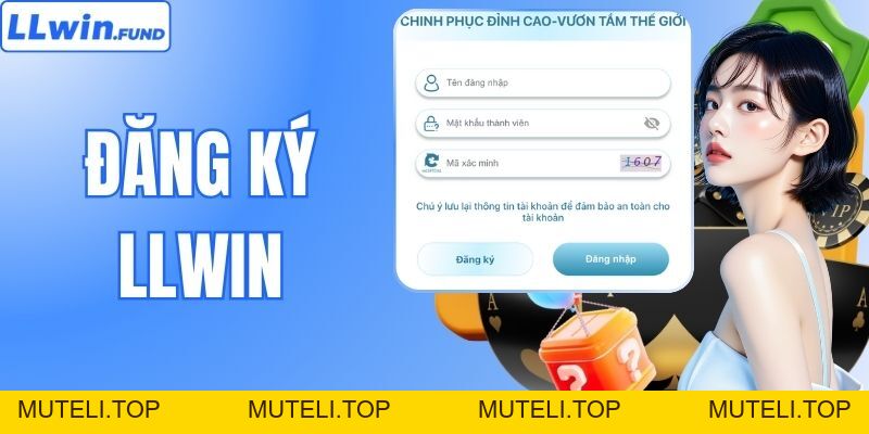 Đăng Ký LLWIN Trong 3 Phút - Cam Kết Mở Tài Khoản An Toàn