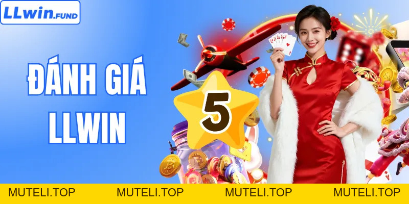 Đánh Giá LLWIN - Giải Mã Sức Nóng Của Thương Hiệu Top Đầu