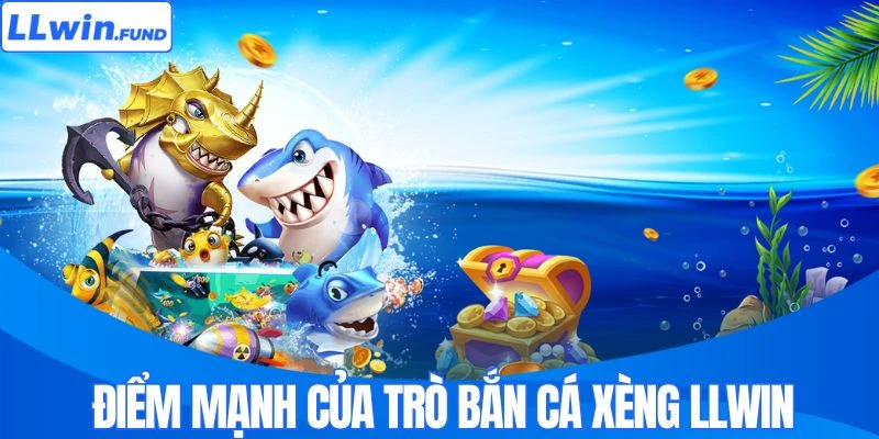 Bắn Cá Xèng - Trải Nghiệm Game Săn Quái Đổi Thưởng Tại LLWIN