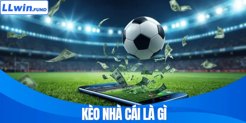 Kèo Nhà Cái LLWIN - Cược Nhanh Gọn, Thắng Lớn Mỗi Ngày