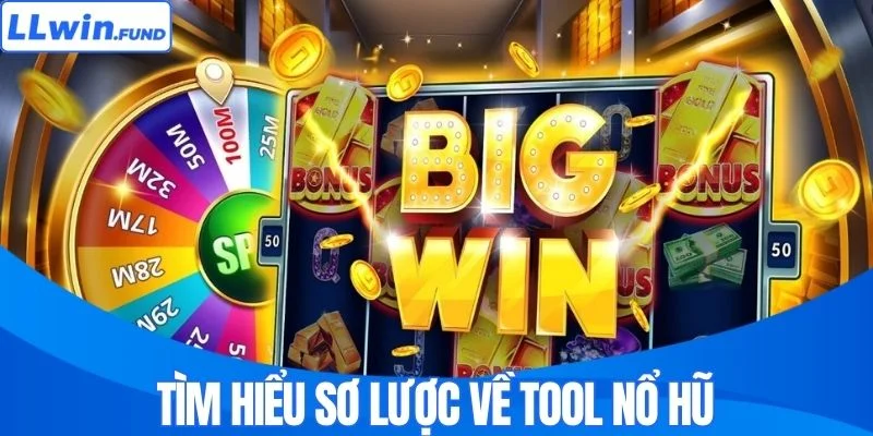 Tool Nổ Hũ - Giải Pháp Hỗ Trợ Săn Jackpot Hiệu Quả Từ LLWIN