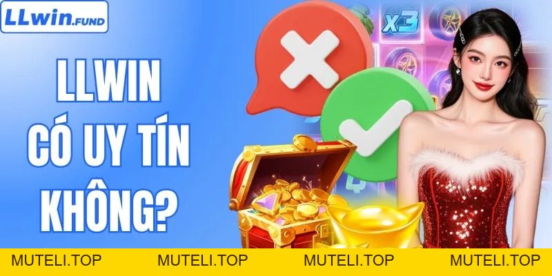 LLWIN Có Uy Tín Không? Tìm Hiểu Kỹ Trước Khi Tham Gia