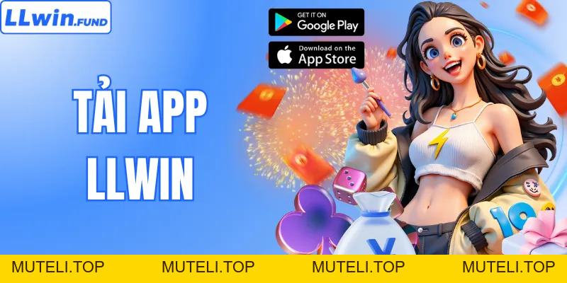 Tải App LLWIN – Trải Nghiệm Cá Cược Mượt Mà Mọi Lúc Mọi Nơi