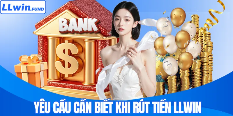 Rút Tiền LLWIN – Quy Trình Giao Dịch An Toàn & Nhanh Chóng