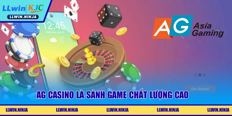 AG Casino - Hạng Mục Sòng Bài Đáng Chơi Tại Nhà Cái LLwin