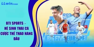 Cá Cược Thể Thao LLWIN – Đa Dạng Kèo, Thắng Lớn Mỗi Ngày