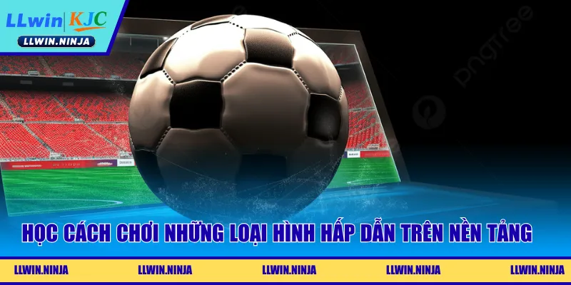 Cược Bóng Đá Online Tại LLwin – Khám Phá Sảnh Thể Thao Số
