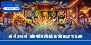 Nổ Hũ LLwin - Săn Jackpot Đổi Thưởng Cực Hot Mỗi Ngày