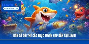 Bắn Cá LLWIN – Đồ Họa Đỉnh Cao, Giải Thưởng Hấp Dẫn