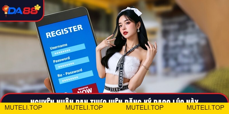 Đăng Ký Da88 - Hướng Dẫn Chi Tiết Các Bước Thực Hiện