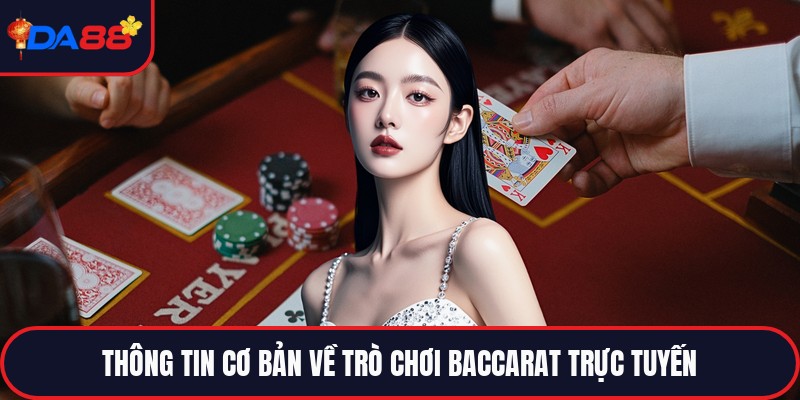 Baccarat Trực Tuyến - Sảnh Chơi Bài Đẳng Cấp Hàng Đầu