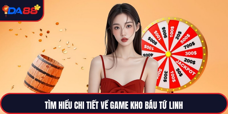 Kho Báu Tứ Linh - Trò Chơi Quay Hũ Đáng Trải Nghiệm