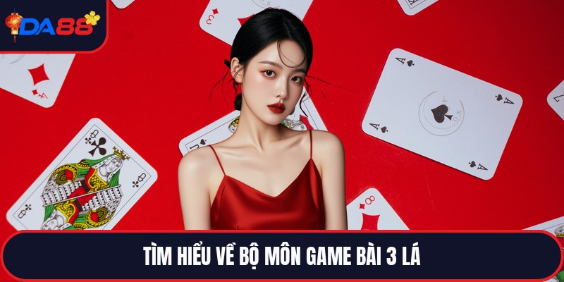 Game Bài 3 Lá - Thú Vui Giải Trí Sát Phạt Đầy Kịch Tính